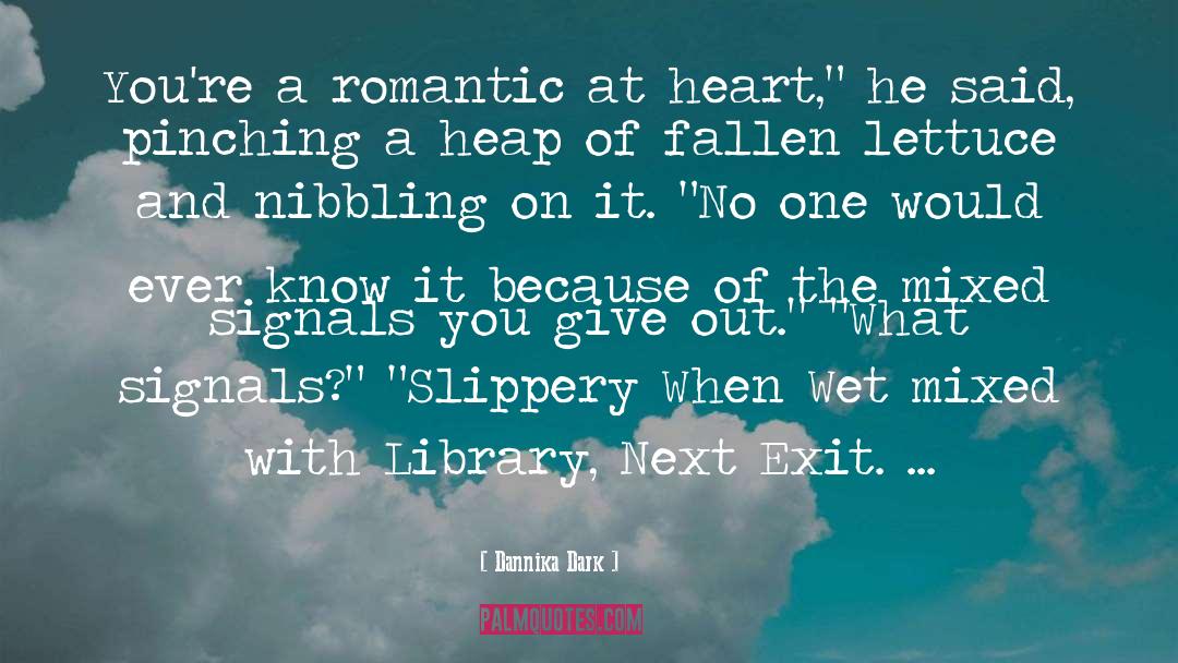 Romantic At Heart quotes by Dannika Dark