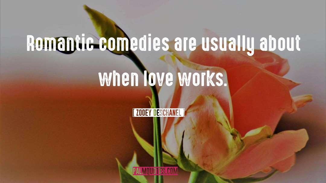 Romantic Comedies quotes by Zooey Deschanel