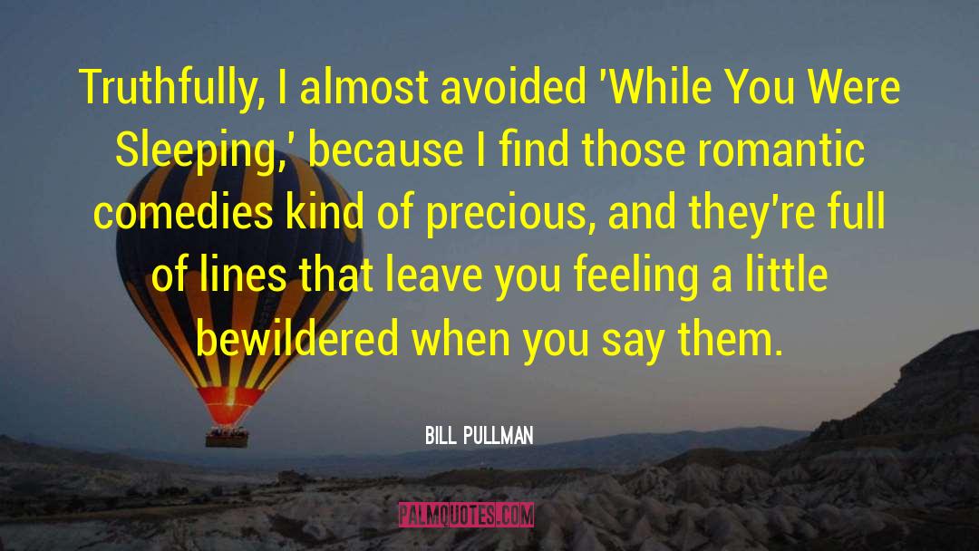Romantic Comedies quotes by Bill Pullman