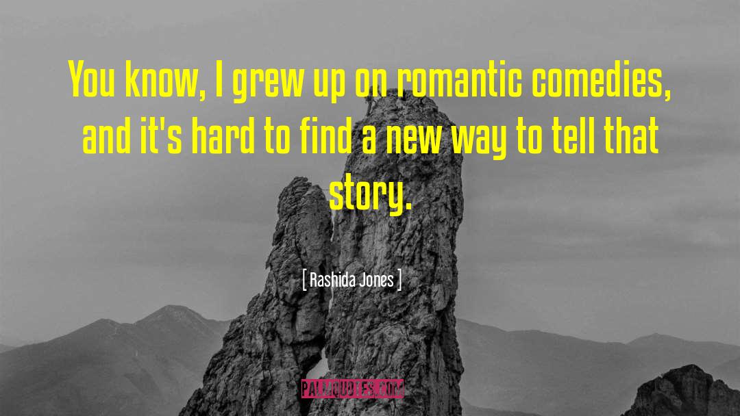 Romantic Comedies quotes by Rashida Jones
