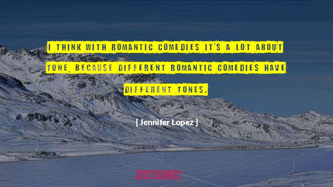 Romantic Comedies quotes by Jennifer Lopez