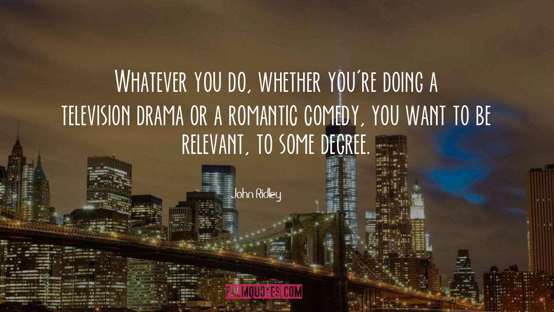 Romantic Comedy quotes by John Ridley