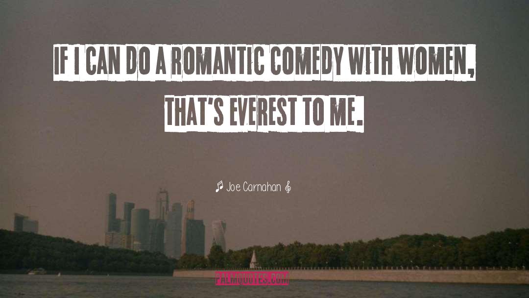 Romantic Comedy quotes by Joe Carnahan