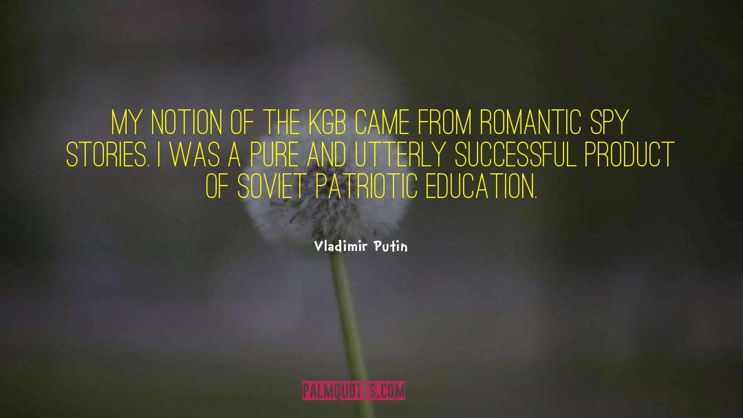 Romantic Failures quotes by Vladimir Putin