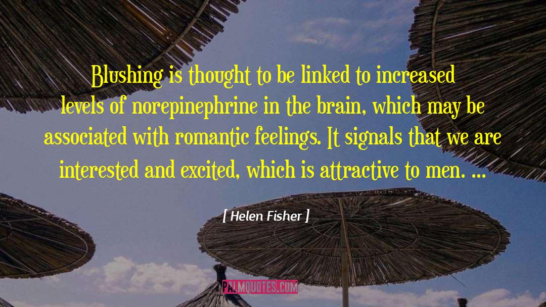 Romantic Feelings quotes by Helen Fisher