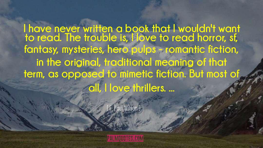 Romantic Fiction quotes by F. Paul Wilson