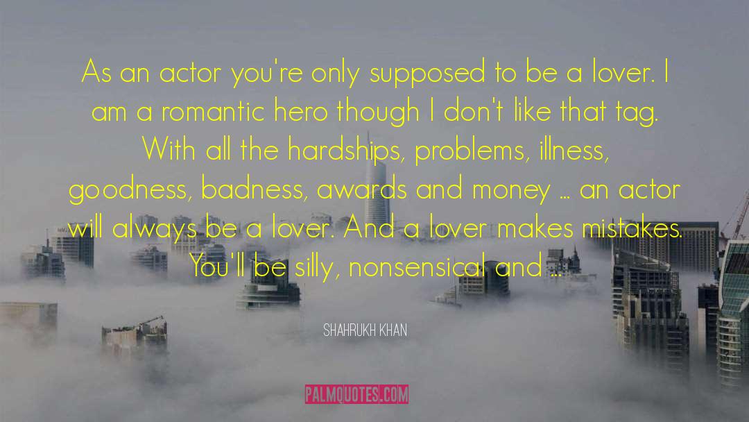 Romantic Hero quotes by Shahrukh Khan