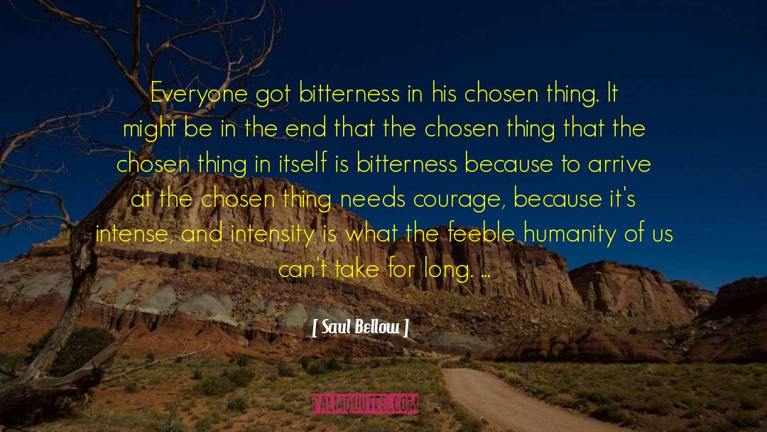 Romantic Intensity quotes by Saul Bellow