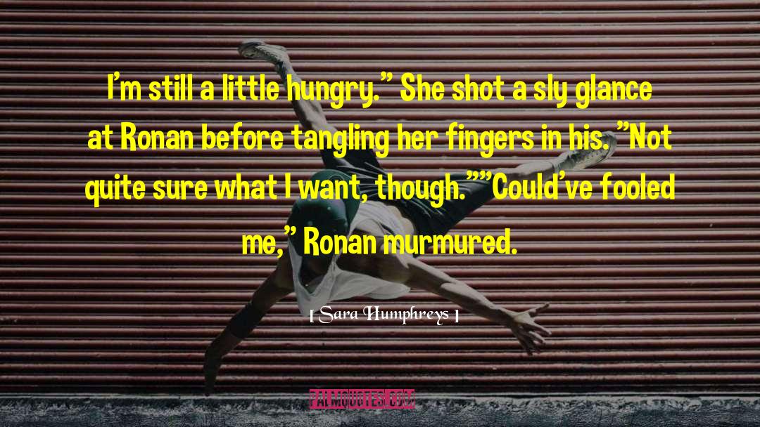 Romantic Interest quotes by Sara Humphreys