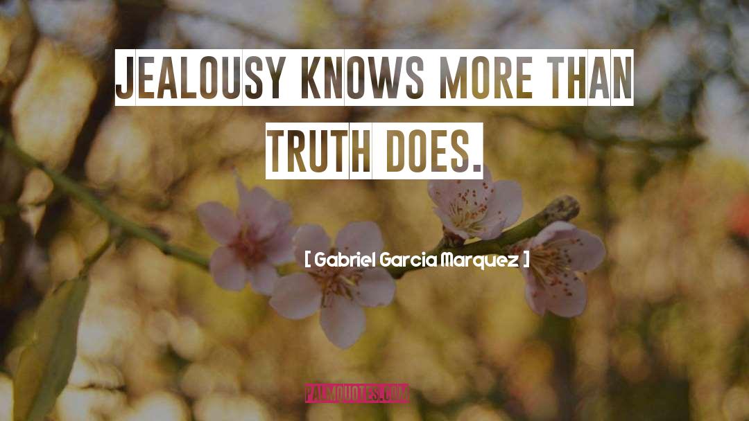 Romantic Jealousy quotes by Gabriel Garcia Marquez