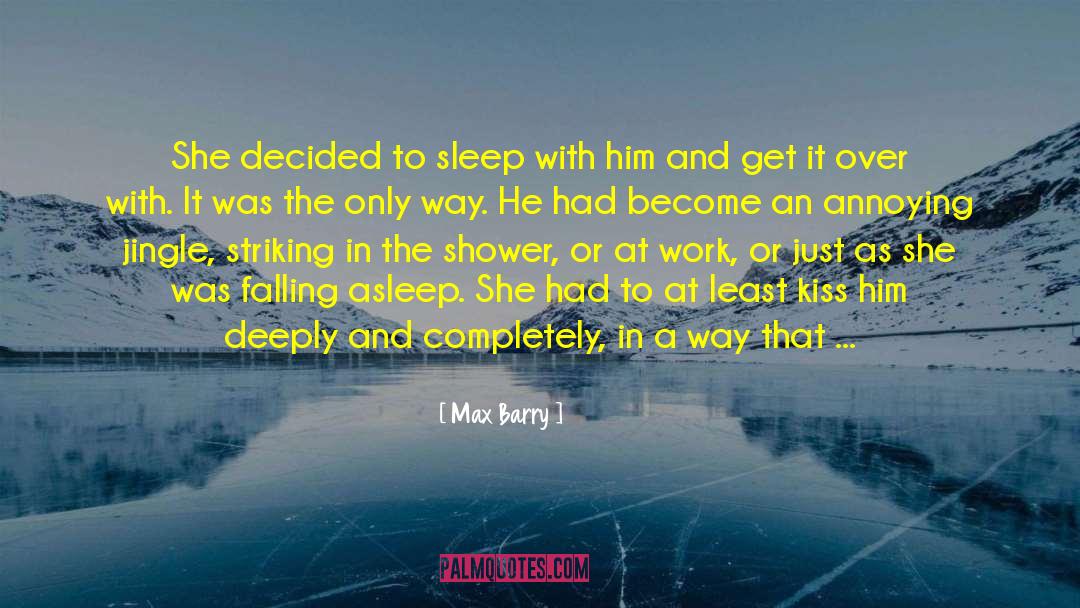 Romantic Kiss quotes by Max Barry