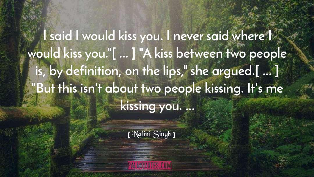 Romantic Kissing quotes by Nalini Singh