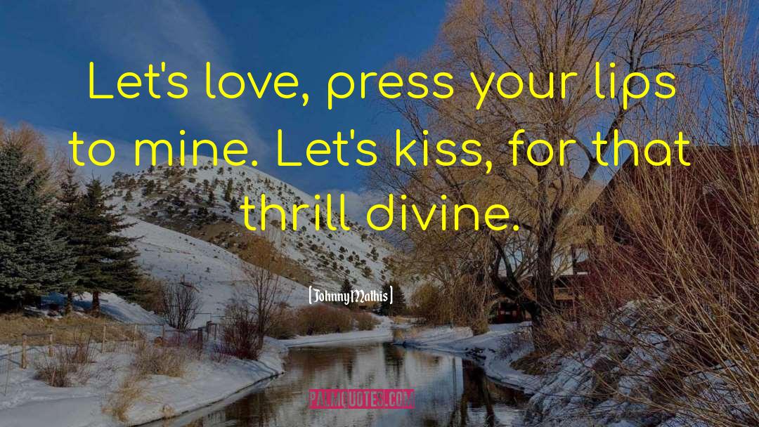 Romantic Kissing quotes by Johnny Mathis