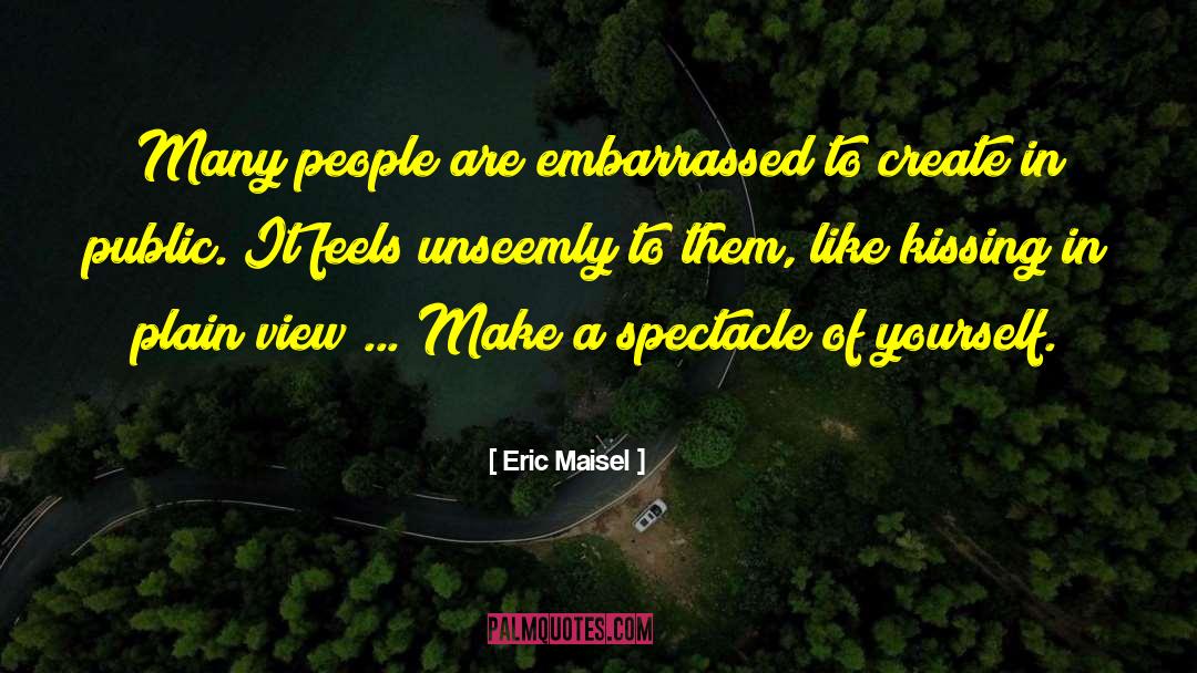 Romantic Kissing quotes by Eric Maisel