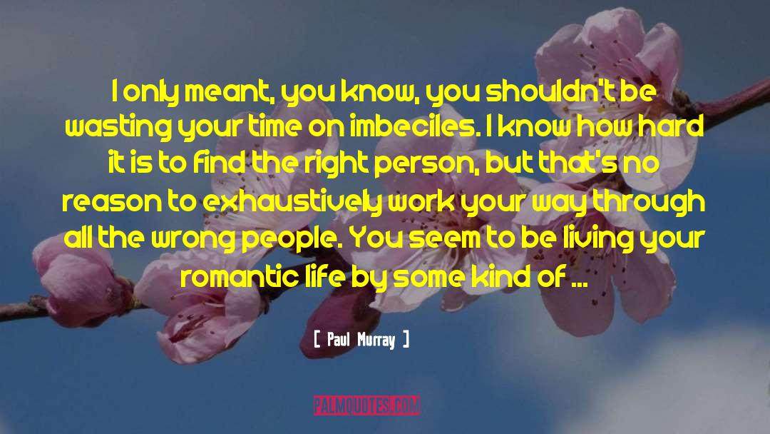 Romantic Life quotes by Paul Murray