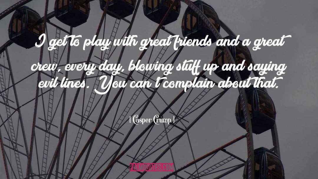 Romantic Lines quotes by Casper Crump