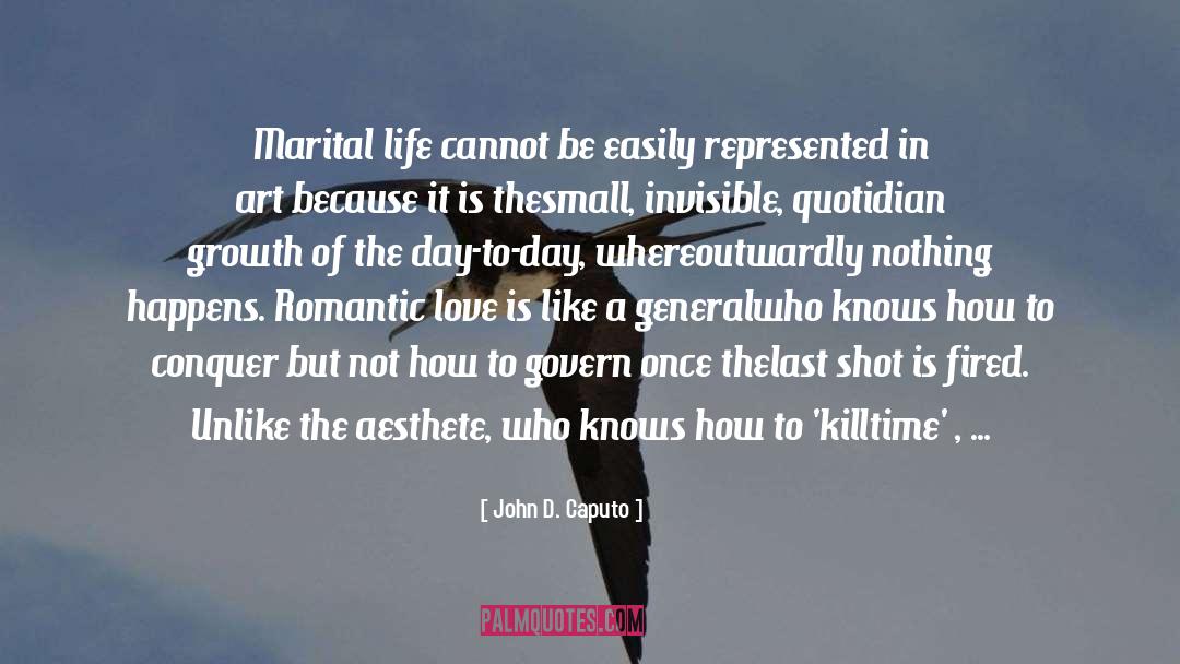 Romantic Love quotes by John D. Caputo