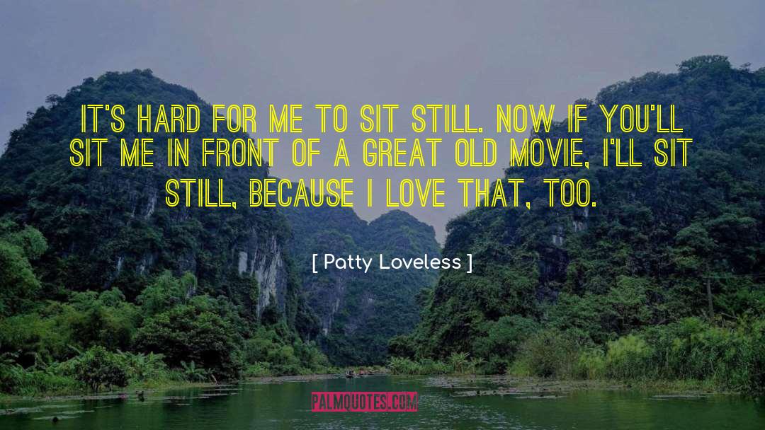 Romantic Movie Love quotes by Patty Loveless