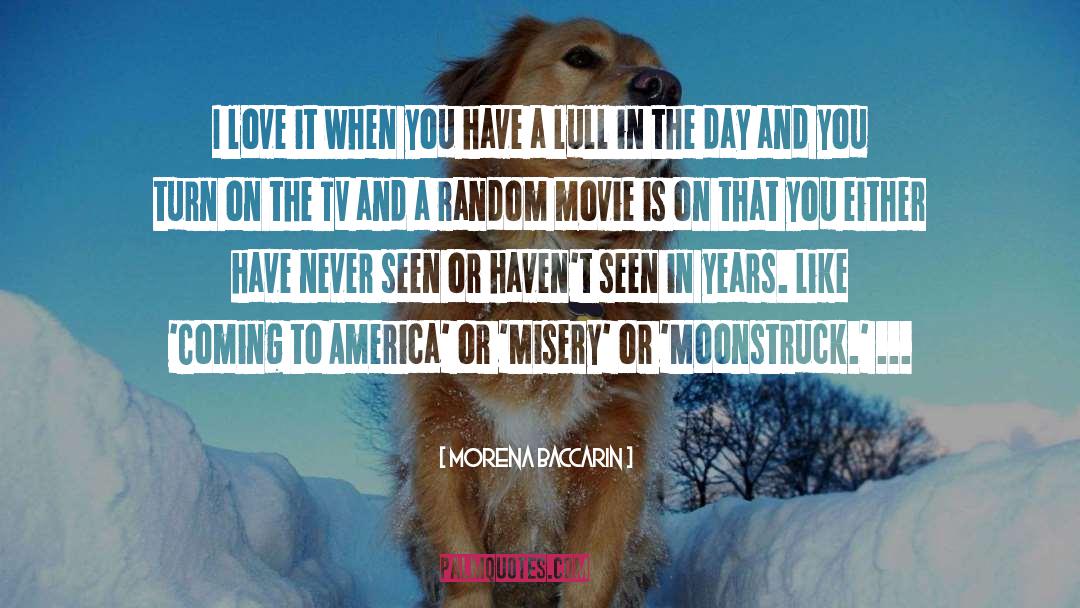 Romantic Movie Love quotes by Morena Baccarin
