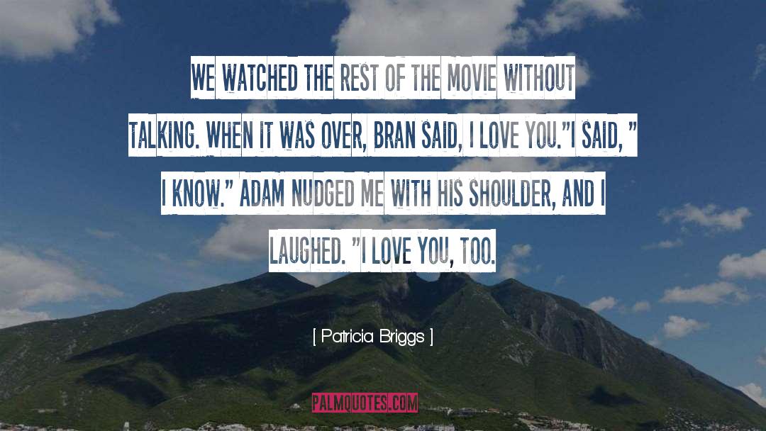 Romantic Movie Love quotes by Patricia Briggs
