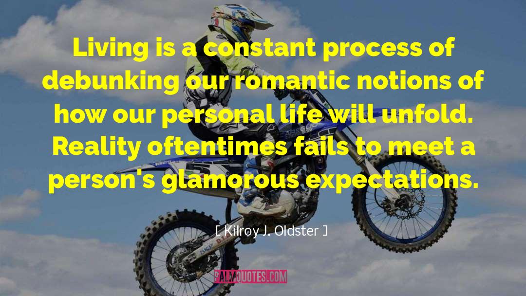 Romantic Notions quotes by Kilroy J. Oldster