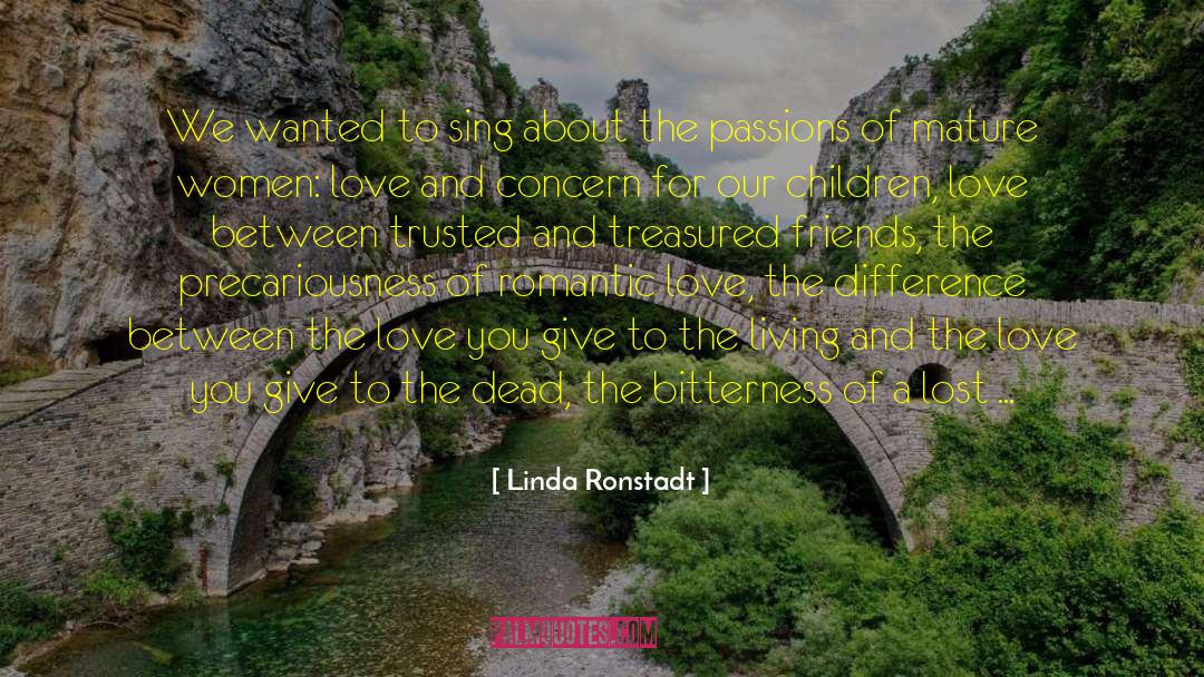 Romantic Novel quotes by Linda Ronstadt