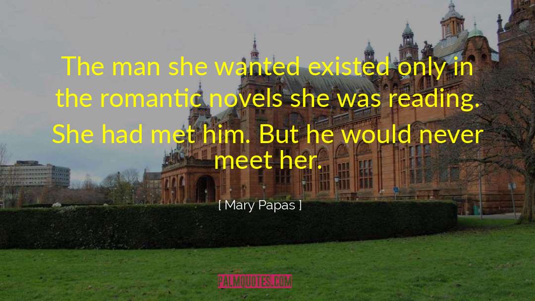 Romantic Novels quotes by Mary Papas