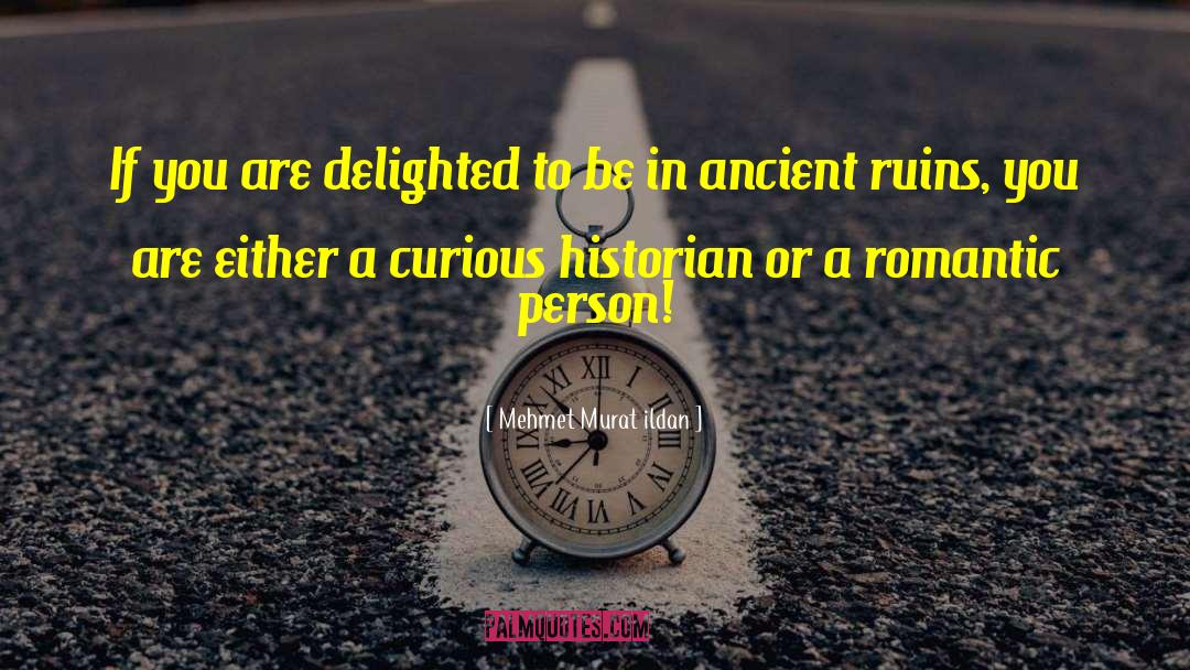 Romantic Person quotes by Mehmet Murat Ildan