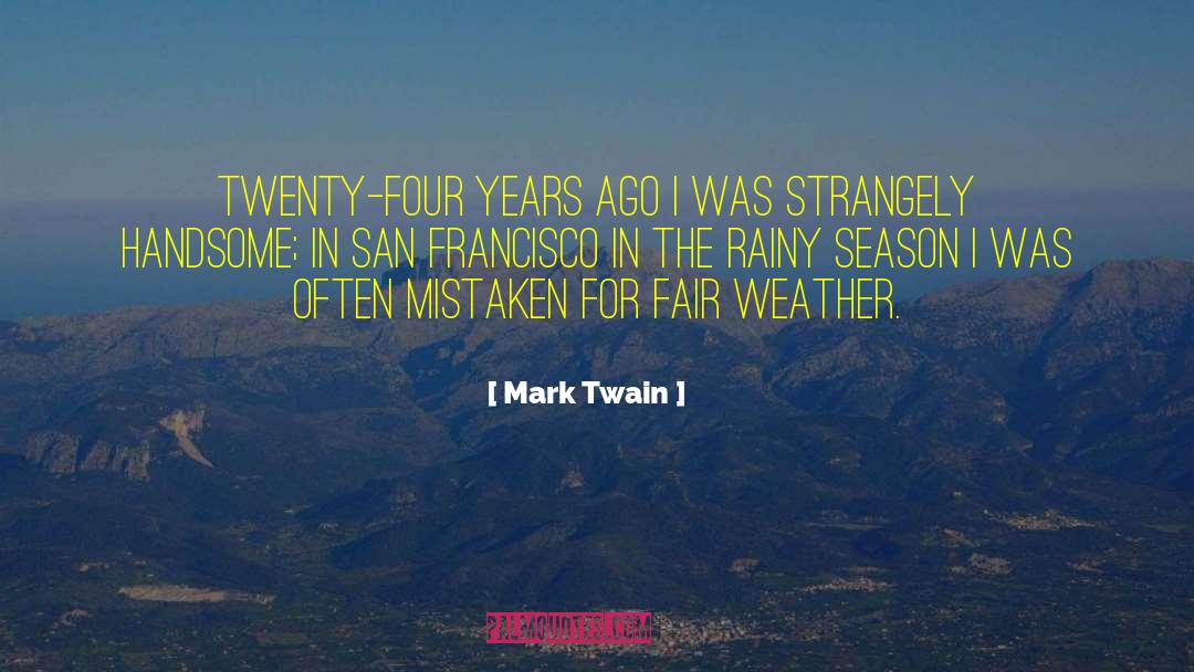 Romantic Rainy Season quotes by Mark Twain