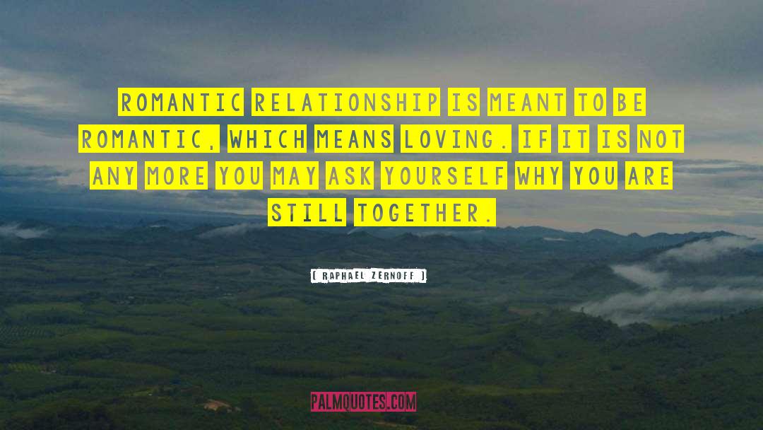 Romantic Relationship quotes by Raphael Zernoff
