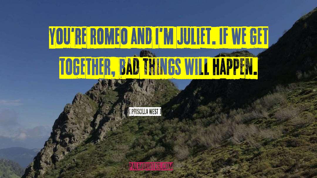 Romantic Romeo And Juliet quotes by Priscilla West