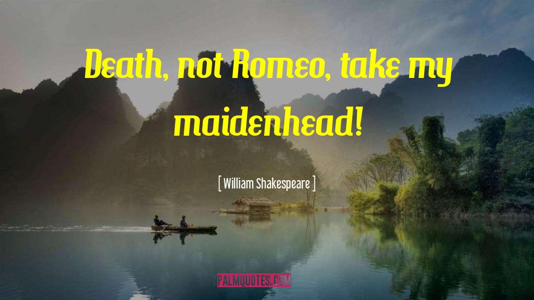 Romantic Romeo And Juliet quotes by William Shakespeare