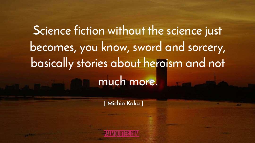 Romantic Science Fiction quotes by Michio Kaku