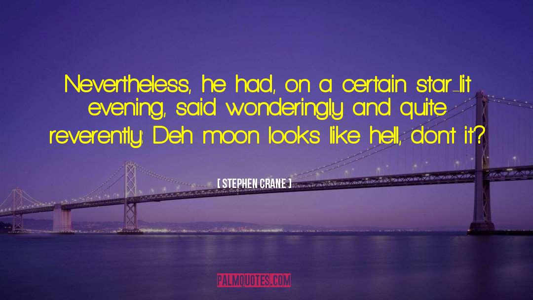 Romantic Star And Moon quotes by Stephen Crane