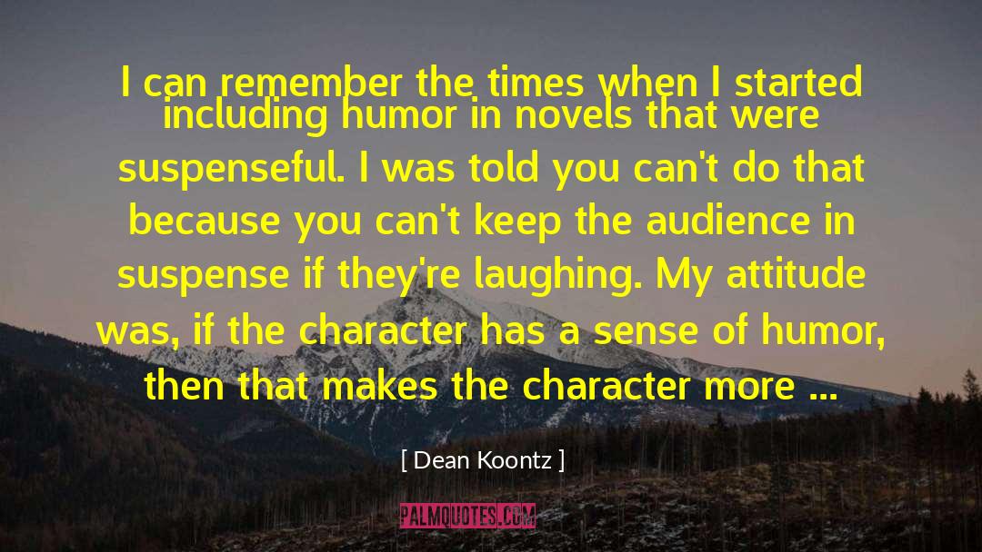 Romantic Suspense Novels quotes by Dean Koontz