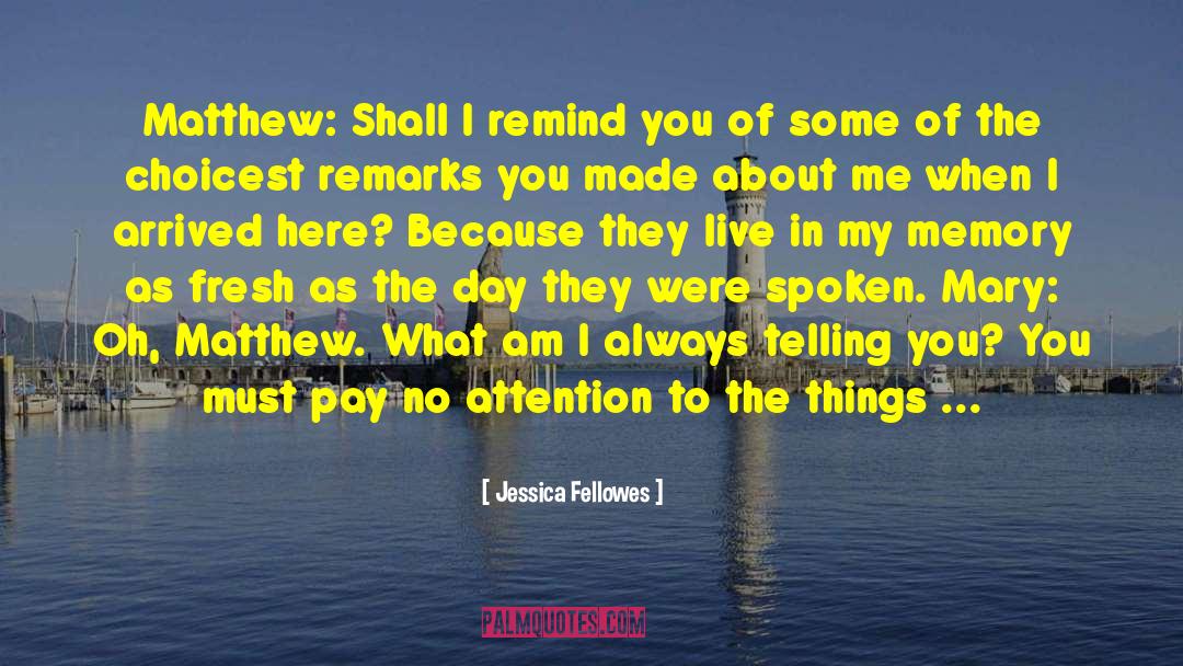 Romantic Things To Say quotes by Jessica Fellowes