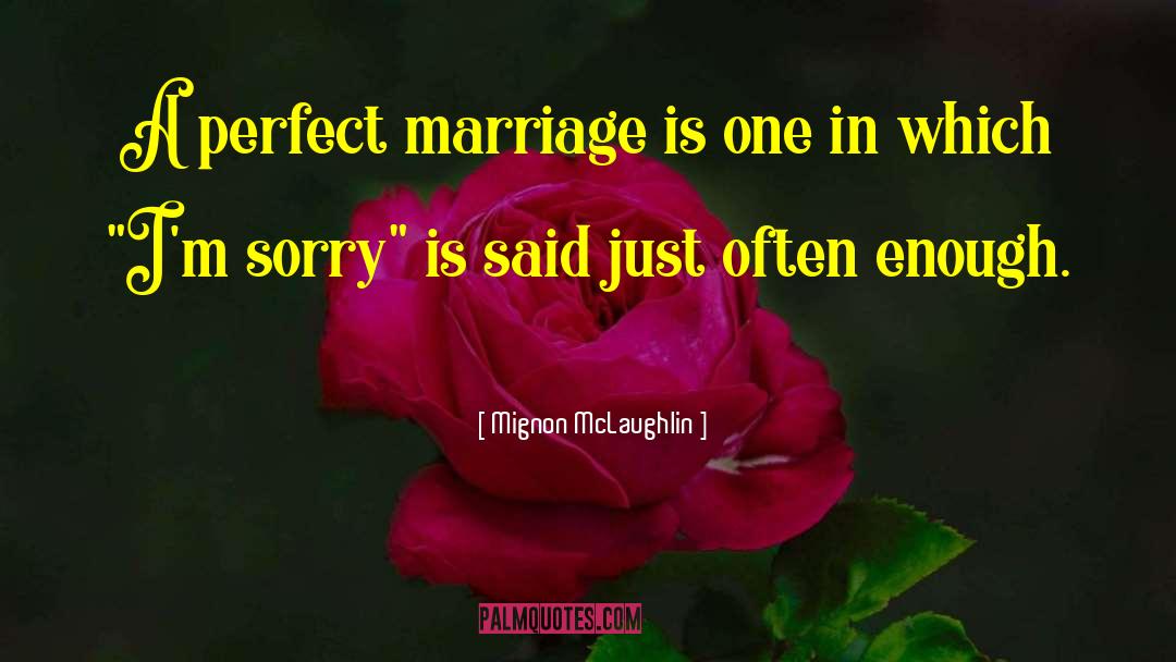 Romantic Wedding quotes by Mignon McLaughlin