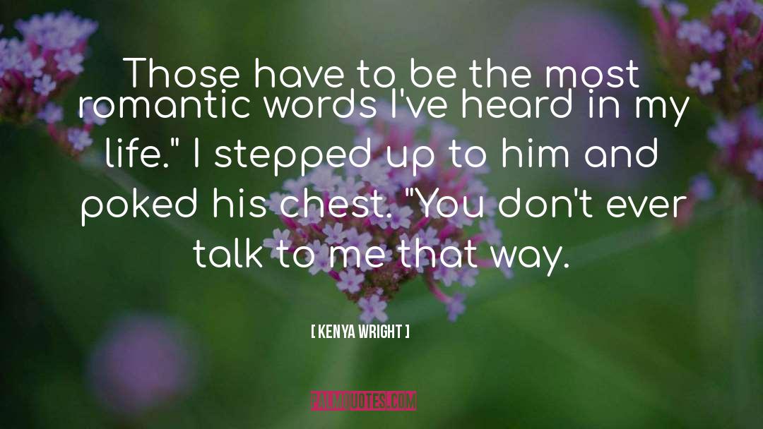Romantic Words quotes by Kenya Wright