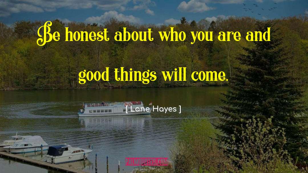 Romantically Honest quotes by Lane Hayes