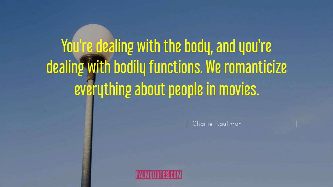 Romanticize quotes by Charlie Kaufman