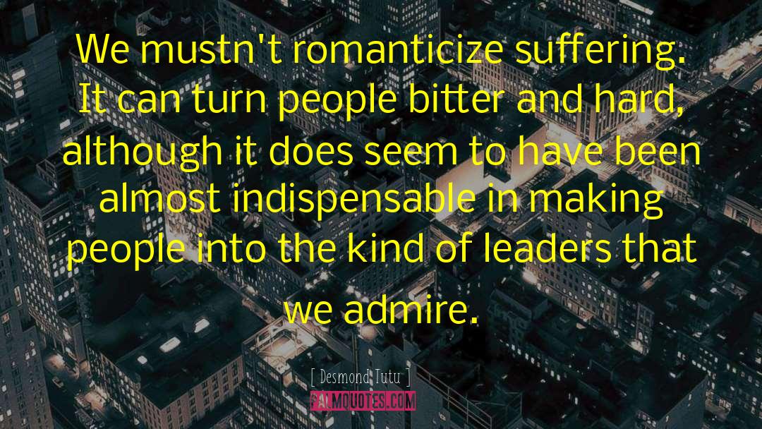 Romanticize quotes by Desmond Tutu
