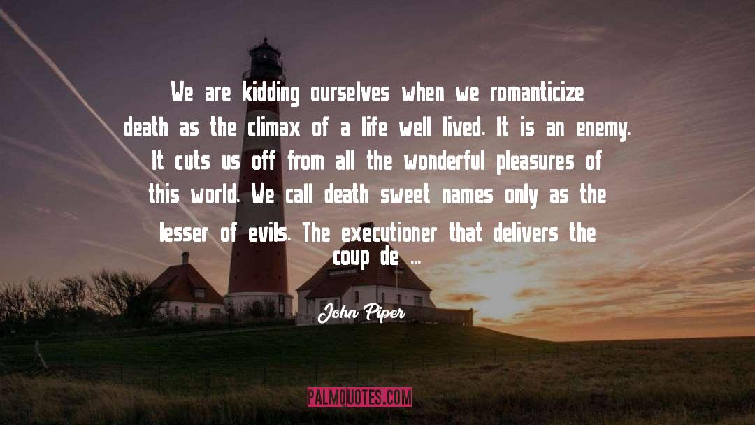 Romanticize quotes by John Piper