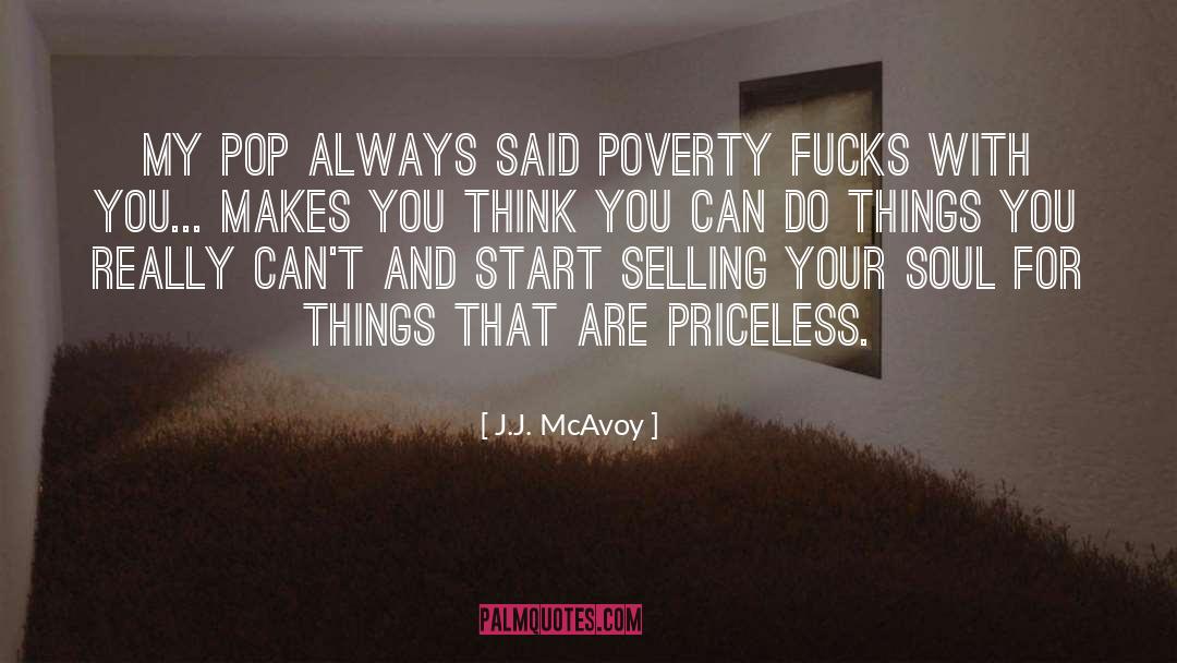 Romanticizing Poverty quotes by J.J. McAvoy