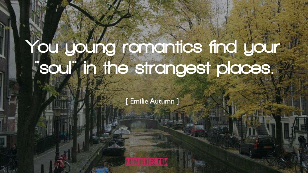 Romantics quotes by Emilie Autumn