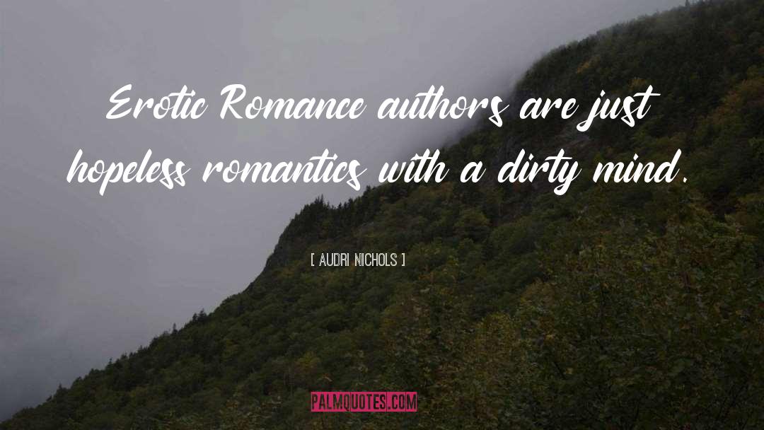 Romantics quotes by Audri Nichols