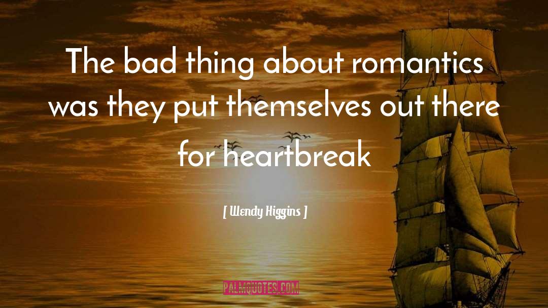 Romantics quotes by Wendy Higgins