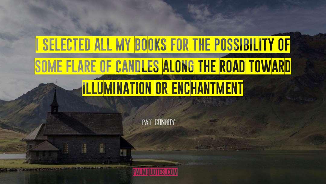 Romantique Candles quotes by Pat Conroy