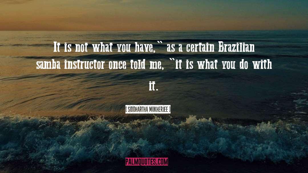 Romario Brazilian quotes by Siddhartha Mukherjee