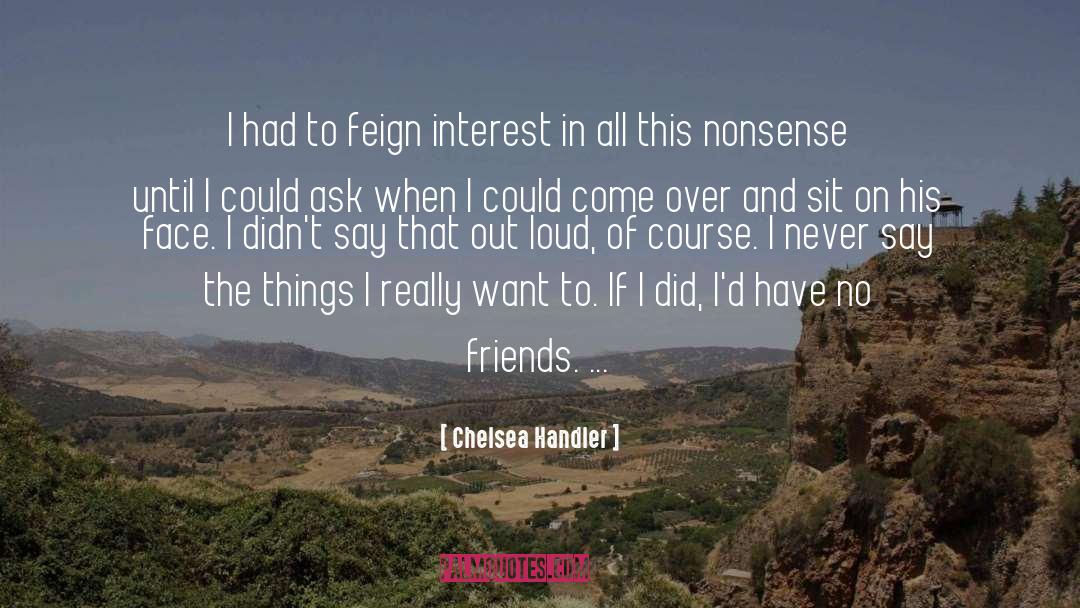 Romatic Interest quotes by Chelsea Handler