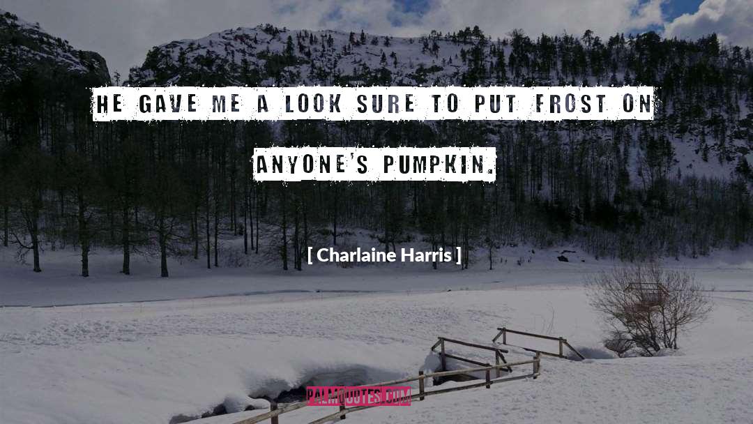 Rombach Pumpkin quotes by Charlaine Harris
